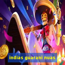 indias guarani nuas